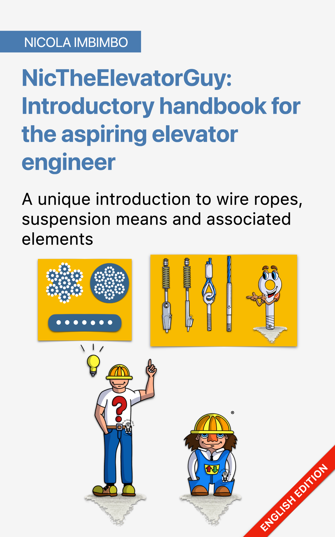 Cover of NicTheElevatorGuy: Introductory handbook for the aspiring elevator engineer